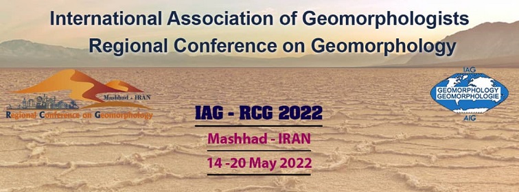 Regional Conference on Geomorphology (IAG-RCG 2022), May 2022, Mashhad, IRAN